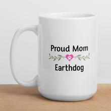 Load image into Gallery viewer, Proud Earthdog Mom Mugs