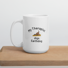 Load image into Gallery viewer, My Therapist Digs Earthdog Mugs