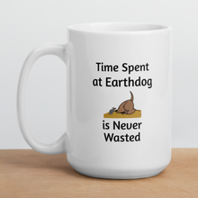 Load image into Gallery viewer, Time Spent at Earthdog is Never Wasted Mugs