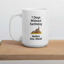 Load image into Gallery viewer, 7 Days Without Earthdog Mugs
