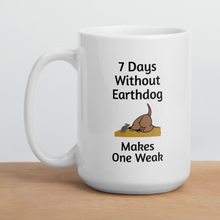 Load image into Gallery viewer, 7 Days Without Earthdog Mugs