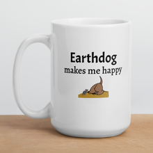 Load image into Gallery viewer, Earthdog Makes Me Happy Mugs