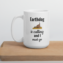 Load image into Gallery viewer, Earthdog is Calling Mugs