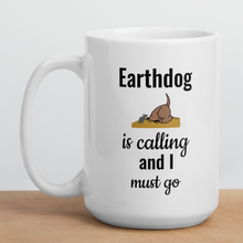 Load image into Gallery viewer, Earthdog is Calling Mugs
