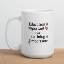 Load image into Gallery viewer, Earthdog is Importanter Mugs
