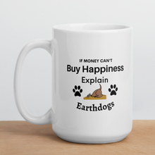Load image into Gallery viewer, Money Buys Happiness with Earthdog Mugs