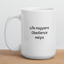 Load image into Gallery viewer, Life Happens, Obedience Helps Mugs