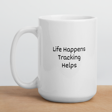 Load image into Gallery viewer, Life Happens, Tracking Helps Mugs