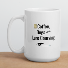 Load image into Gallery viewer, Coffee, Dogs, & Lure Coursing Mugs