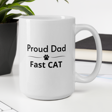 Load image into Gallery viewer, Proud Fast CAT Dad Mugs
