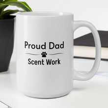 Load image into Gallery viewer, Proud Scent Work Dad Mugs