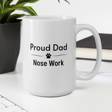 Load image into Gallery viewer, Proud Nose Work Dad Mugs