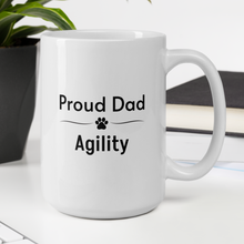 Load image into Gallery viewer, Proud Agility Dad Mugs