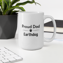 Load image into Gallery viewer, Proud Earthdog Dad Mugs