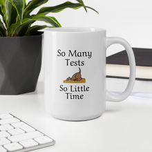 Load image into Gallery viewer, So Many Tests, So Little Time Earthdog Mugs