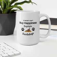 Load image into Gallery viewer, Money Buys Happiness with Earthdog Mugs
