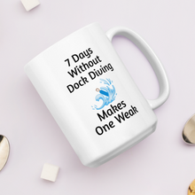 Load image into Gallery viewer, 7 Days Without Dock Diving Mugs
