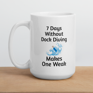 7 Days Without Dock Diving Mugs