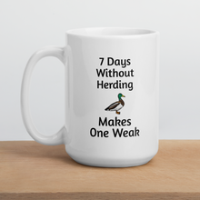 Load image into Gallery viewer, 7 Days Without Duck Herding Mugs