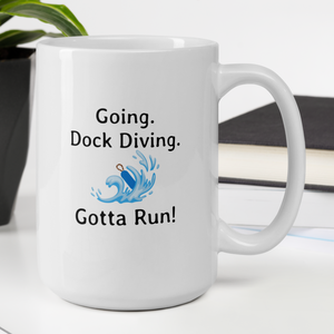 Going. Dock Diving. Gotta Run Mugs