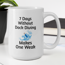 Load image into Gallery viewer, 7 Days Without Dock Diving Mugs
