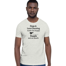 Load image into Gallery viewer, Dogs & Lure Coursing Make Me Happy T-Shirts - Light