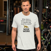 Load image into Gallery viewer, Dog Teaches its Owner Nose Work T-Shirt - Light