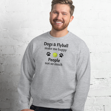 Load image into Gallery viewer, Dogs & Flyball Make Me Happy Sweatshirts - Light