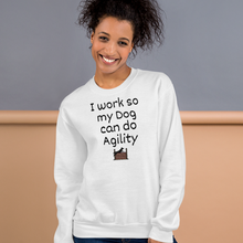 Load image into Gallery viewer, I Work so my Dog can do Agility Sweatshirts - Light