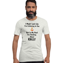 Load image into Gallery viewer, I'm Thinking About Rally T-Shirts - Light