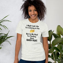 Load image into Gallery viewer, I'm Thinking About Barn Hunt T-Shirts - Light