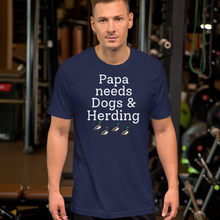 Load image into Gallery viewer, Papa Needs Dogs & Herding with 4 Ducks T-Shirts - Dark