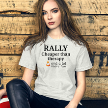 Load image into Gallery viewer, Rally Cheaper than Therapy T-Shirts - Light