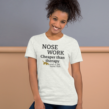 Load image into Gallery viewer, Nose Work is Cheaper than Therapy T-Shirts - Light