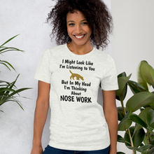 Load image into Gallery viewer, I'm Thinking About Nose Work T-Shirts - Light
