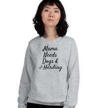 Load image into Gallery viewer, Mama Needs Dogs & Duck Herding Sweatshirts - Light