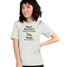 Load image into Gallery viewer, Dogs & Nose Work Make Me Happy T-Shirts - Light