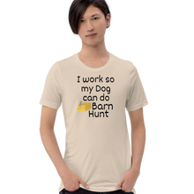 Load image into Gallery viewer, I Work so my Dog can do Barn Hunt T-Shirts - Light