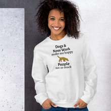 Load image into Gallery viewer, Dogs & Nose Work Make Me Happy Sweatshirts - Light