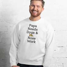 Load image into Gallery viewer, Papa Needs Dogs & Nose Work Sweatshirts - Light