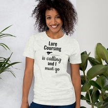 Load image into Gallery viewer, Lure Coursing is Calling T-Shirts - Light