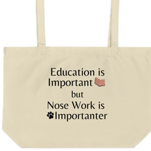 Load image into Gallery viewer, Nose Work is Importanter X-Large Tote/ Shopping Bags