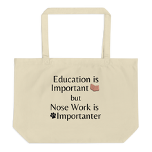 Load image into Gallery viewer, Nose Work is Importanter X-Large Tote/ Shopping Bags