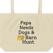 Load image into Gallery viewer, Papa Needs Dogs & Barn Hunt X-Large Tote/Shopping Bag