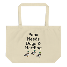 Load image into Gallery viewer, Papa Needs Dogs & Herding with Ducks X-Large Tote/Shopping Bag