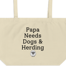 Load image into Gallery viewer, Papa Needs Dogs & Herding with Sheep X-Large Tote/Shopping Bag