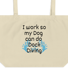 Load image into Gallery viewer, I Work so my Dog can do Dock Diving X-Large Tote/Shopping Bag