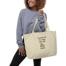 Load image into Gallery viewer, I Work so my Dog can do Nose Work X-Large Tote/ Shopping Bags