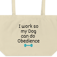 Load image into Gallery viewer, I Work so my Dog can do Obedience X-Large Tote/Shopping Bag