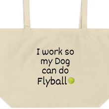 Load image into Gallery viewer, I Work so my Dog can do Flyball X-Large Tote/Shopping Bag